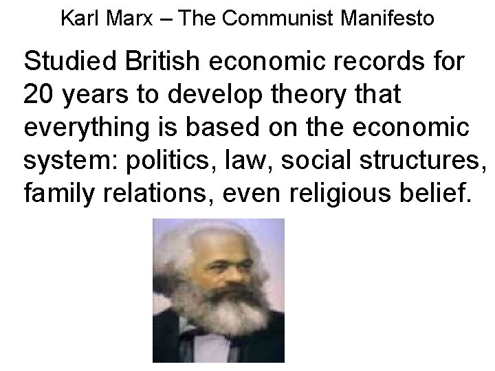 Karl Marx – The Communist Manifesto Studied British economic records for 20 years to