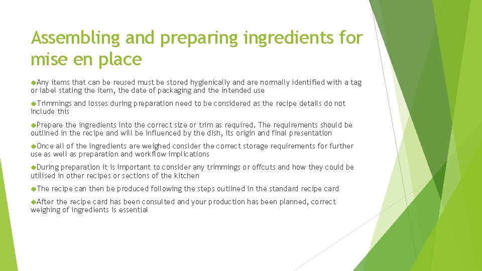 Assembling and preparing ingredients for mise en place Any items that can be reused