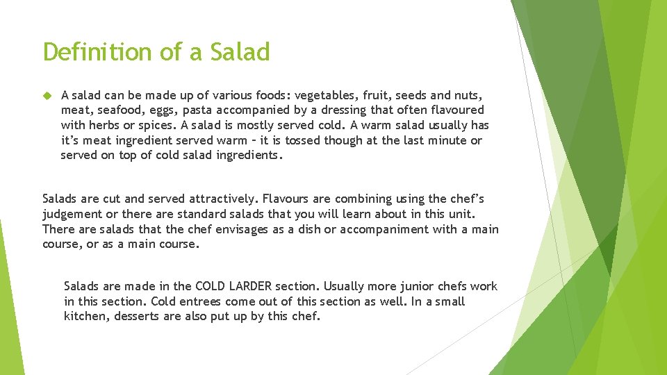 Definition of a Salad A salad can be made up of various foods: vegetables,
