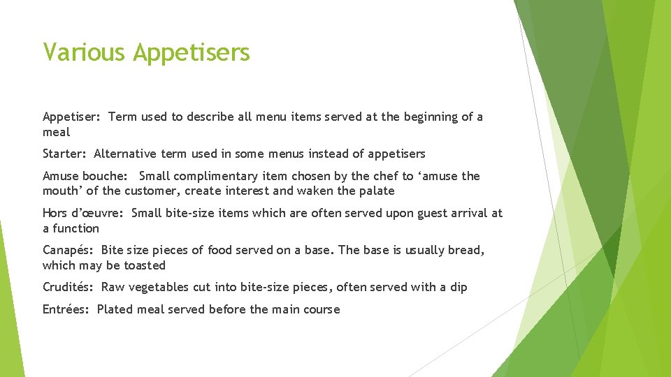 Various Appetiser: Term used to describe all menu items served at the beginning of