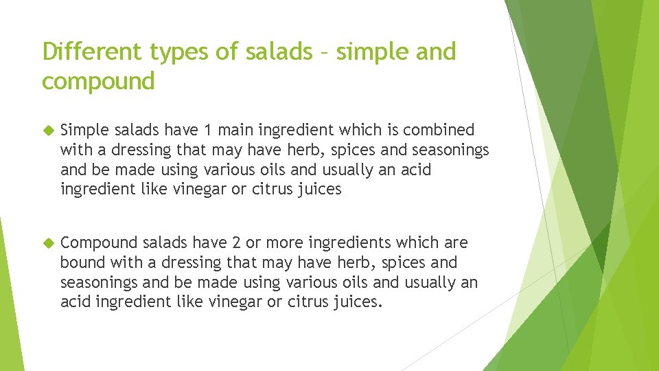 Different types of salads – simple and compound Simple salads have 1 main ingredient