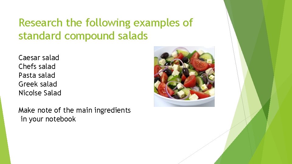 Research the following examples of standard compound salads Caesar salad Chefs salad Pasta salad