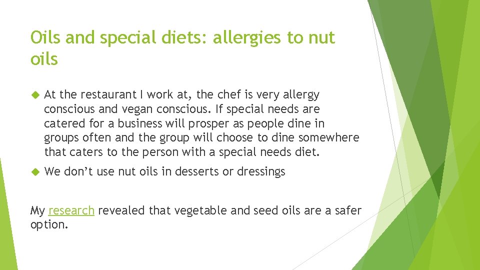 Oils and special diets: allergies to nut oils At the restaurant I work at,