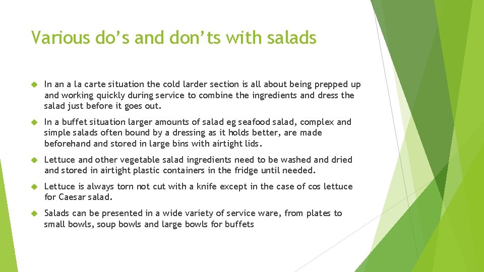 Various do’s and don’ts with salads In an a la carte situation the cold