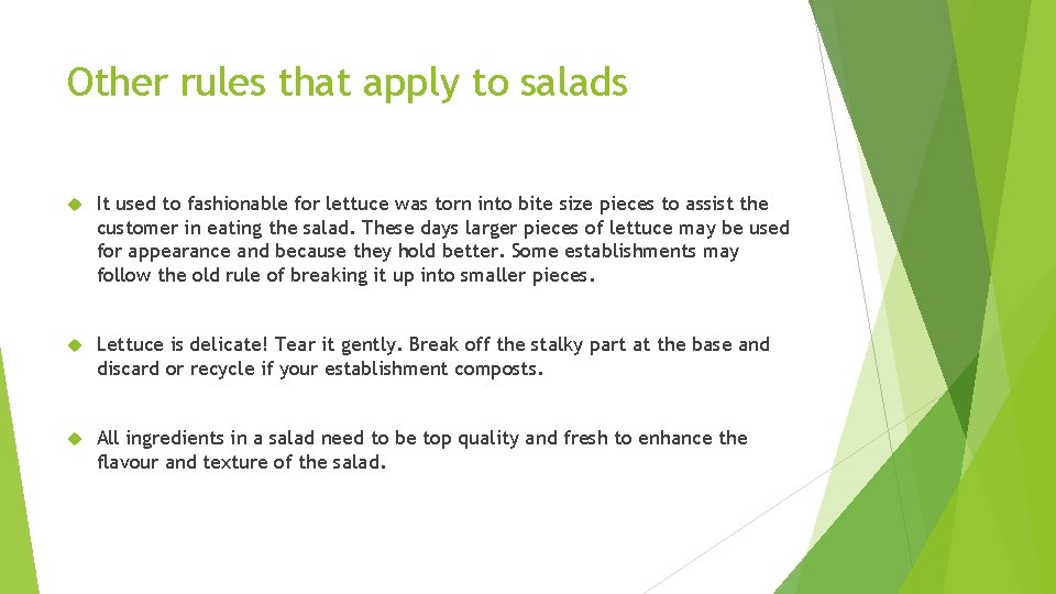 Other rules that apply to salads It used to fashionable for lettuce was torn