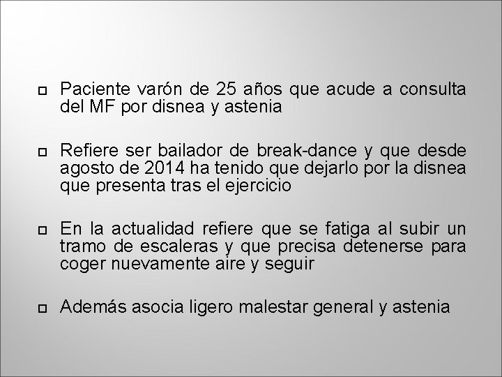  Paciente varón de 25 años que acude a consulta del MF por disnea
