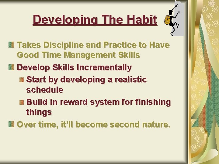 Developing The Habit Takes Discipline and Practice to Have Good Time Management Skills Develop