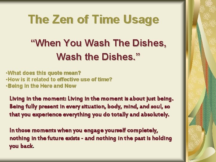 The Zen of Time Usage “When You Wash The Dishes, Wash the Dishes. ”
