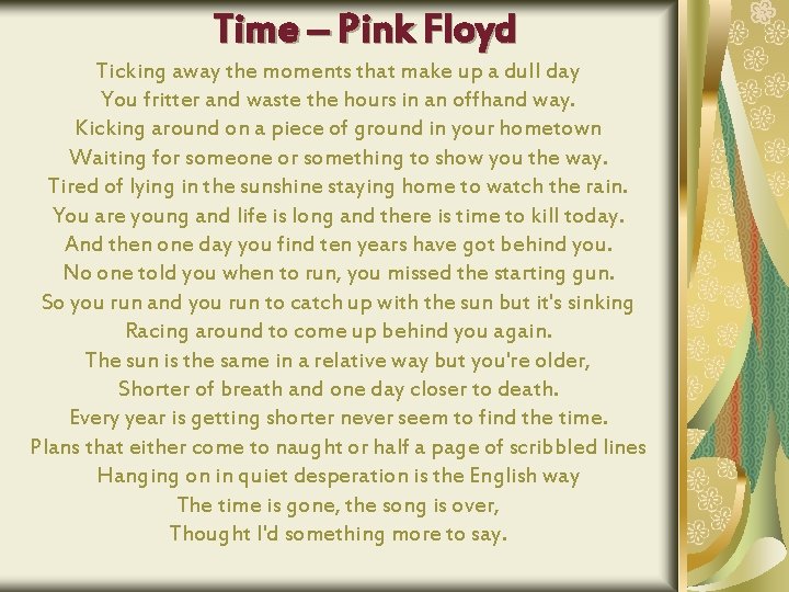 Time – Pink Floyd Ticking away the moments that make up a dull day