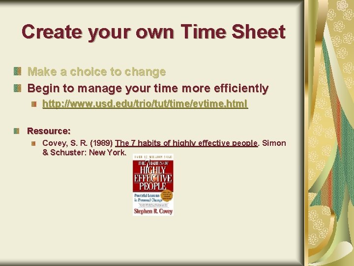 Create your own Time Sheet Make a choice to change Begin to manage your