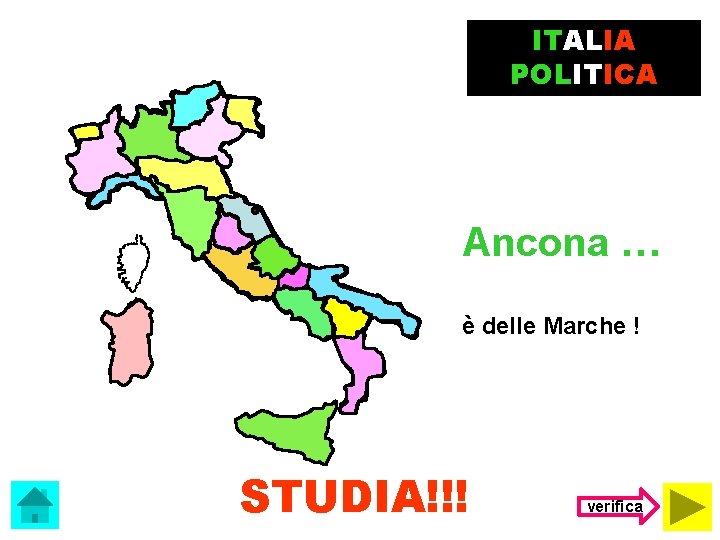ITALIA POLITICA Ancona … è delle Marche ! STUDIA!!! verifica 