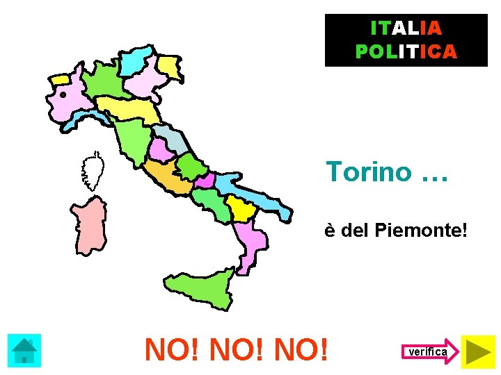 ITALIA POLITICA Torino … è del Piemonte! NO! NO! verifica 