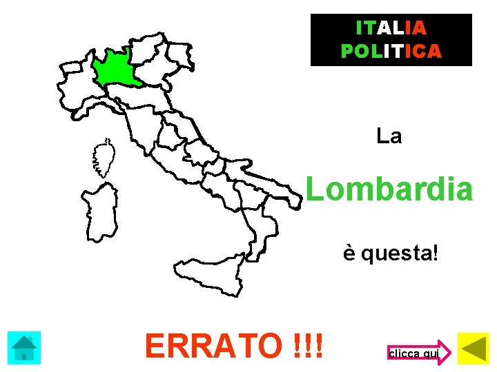 ITALIA POLITICA La Lombardia è questa! ERRATO !!! clicca qui 