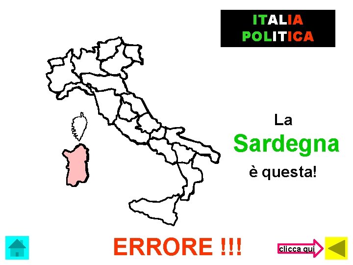 ITALIA POLITICA La Sardegna è questa! ERRORE !!! clicca qui 