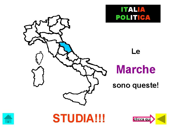 ITALIA POLITICA Le Marche sono queste! STUDIA!!! clicca qui 