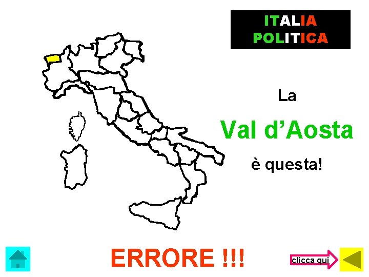 ITALIA POLITICA La Val d’Aosta è questa! ERRORE !!! clicca qui 