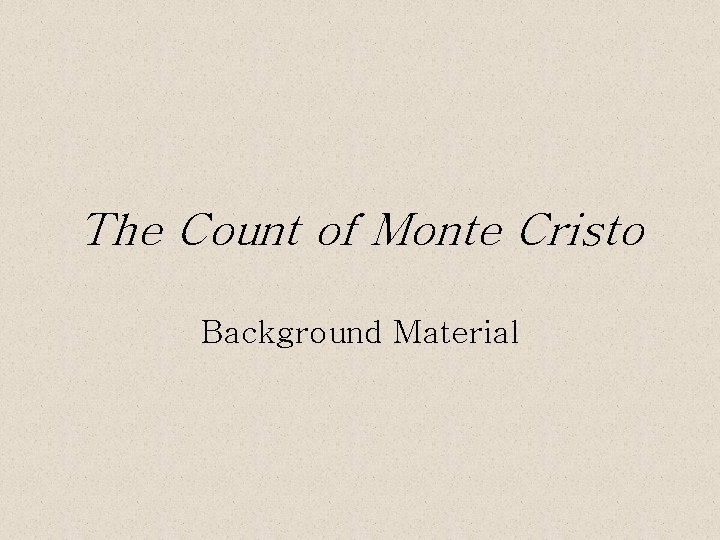 The Count of Monte Cristo Background Material 