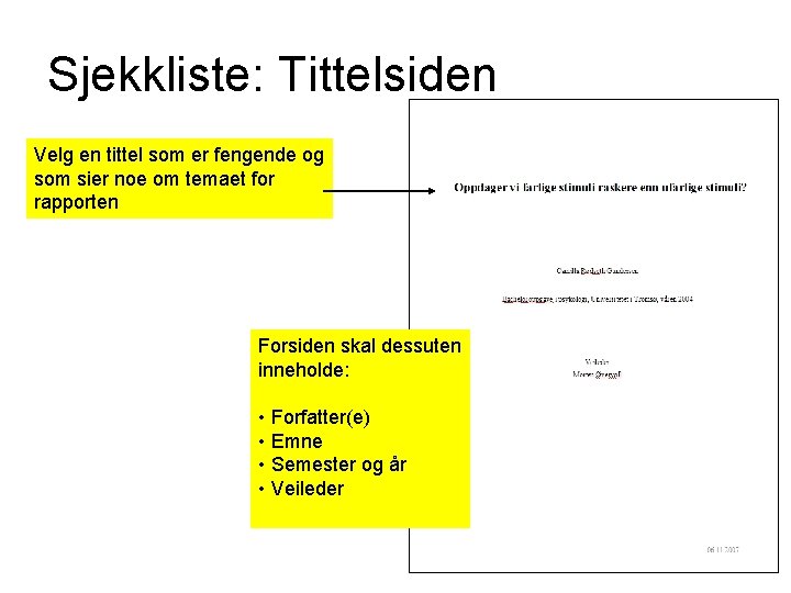 Sjekkliste: Tittelsiden Velg en tittel som er fengende og som sier noe om temaet