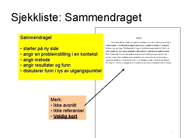 Sjekkliste: Sammendraget • starter på ny side • angir en problemstilling i en kontekst Sjekkliste: Sammendraget • starter på ny side • angir en problemstilling i en kontekst