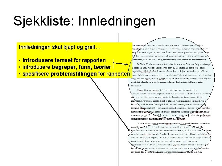 Sjekkliste: Innledningen skal kjapt og greit… • introdusere temaet for rapporten • introdusere begreper, Sjekkliste: Innledningen skal kjapt og greit… • introdusere temaet for rapporten • introdusere begreper,