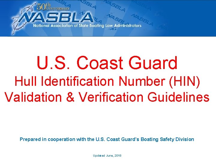 U. S. Coast Guard Hull Identification Number (HIN) Validation & Verification Guidelines Prepared in