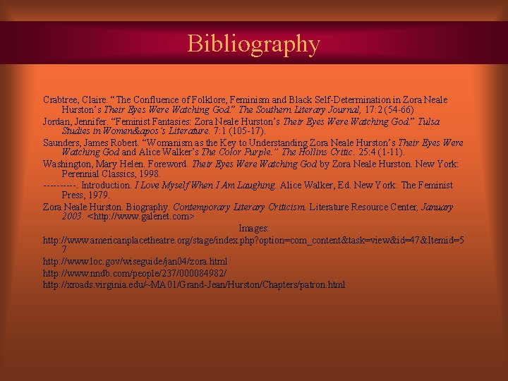 Bibliography Crabtree, Claire. “The Confluence of Folklore, Feminism and Black Self-Determination in Zora Neale