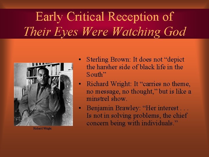 Early Critical Reception of Their Eyes Were Watching God • Sterling Brown: It does