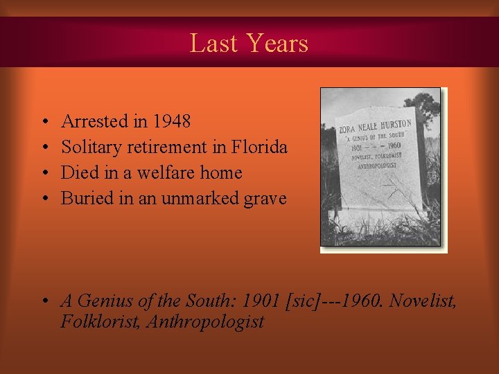 Last Years • • Arrested in 1948 Solitary retirement in Florida Died in a