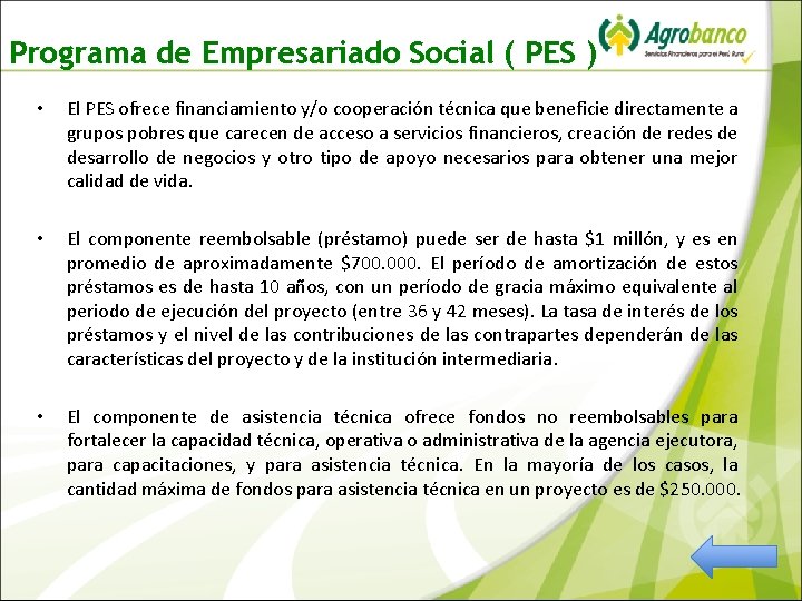 Programa de Empresariado Social ( PES ) • El PES ofrece financiamiento y/o cooperación