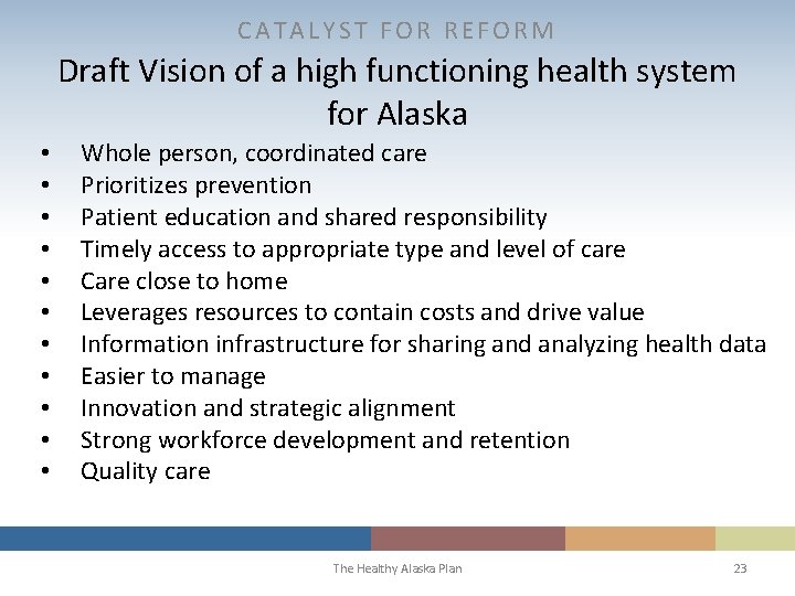 CATALYST FOR REFORM Draft Vision of a high functioning health system for Alaska •