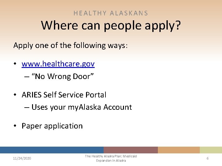 HEALTHY ALASKANS Where can people apply? Apply one of the following ways: • www.