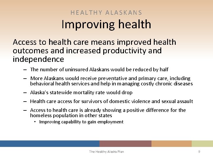 HEALTHY ALASKANS Improving health Access to health care means improved health outcomes and increased