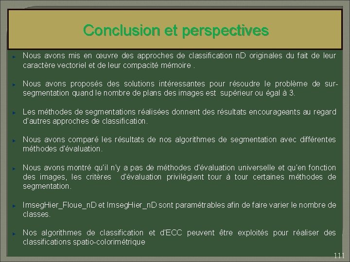 Conclusion et perspectives Nous avons mis en œuvre des approches de classification n. D