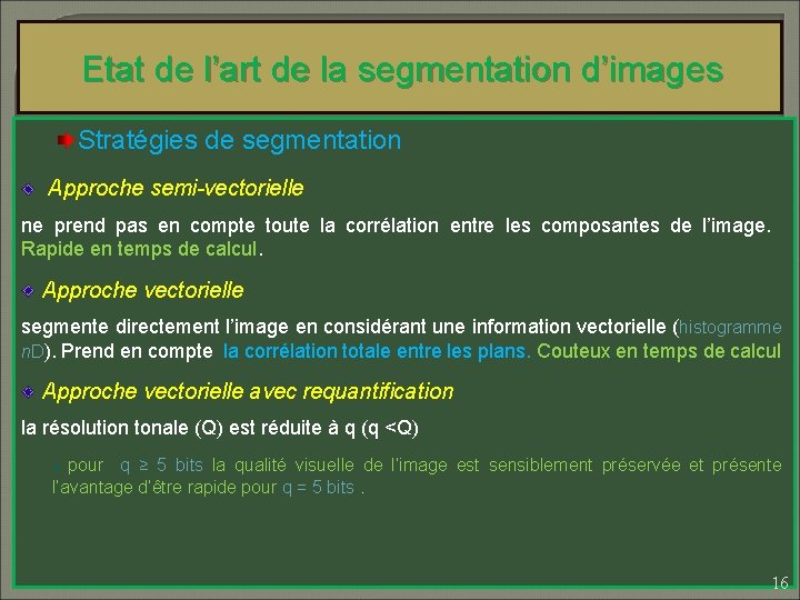Etat de l’art de la segmentation d’images Stratégies de segmentation Approche semi-vectorielle ne prend