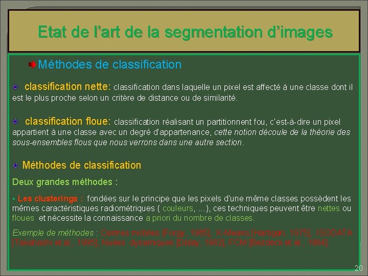 Etat de l’art de la segmentation d’images Méthodes de classification nette: classification dans laquelle