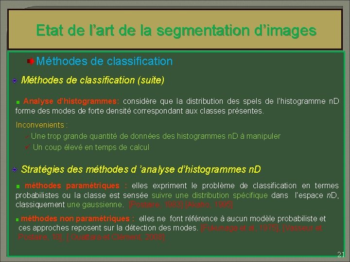 Etat de l’art de la segmentation d’images Méthodes de classification (suite) Analyse d’histogrammes: considère