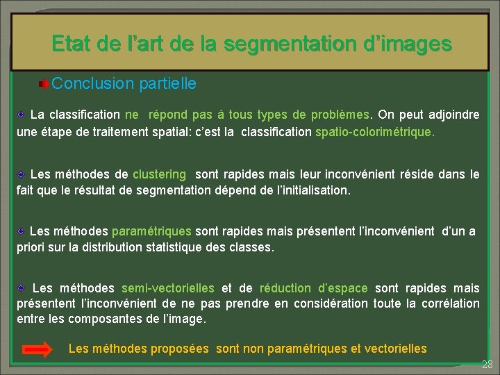Etat de l’art de la segmentation d’images Conclusion partielle La classification ne répond pas
