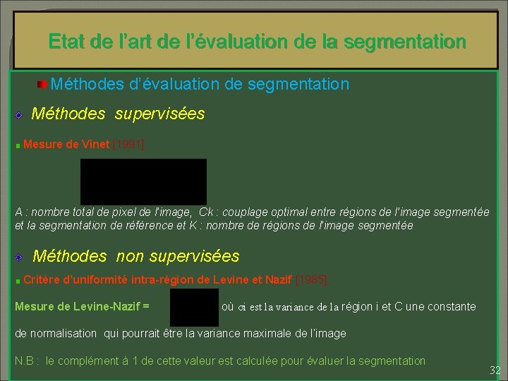 Etat de l’art de l’évaluation de la segmentation Méthodes d’évaluation de segmentation Méthodes supervisées