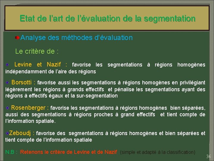 Etat de l’art de l’évaluation de la segmentation Analyse des méthodes d’évaluation Le critère