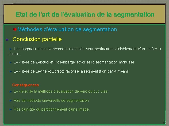 Etat de l’art de l’évaluation de la segmentation Méthodes d’évaluation de segmentation Conclusion partielle