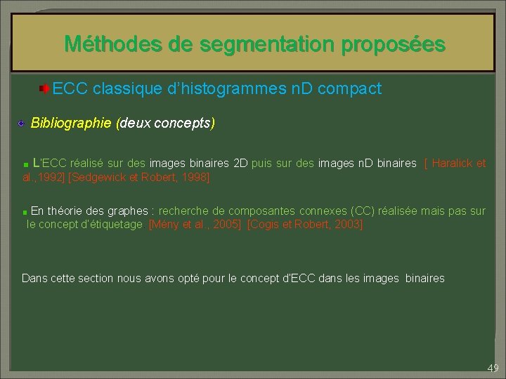 Méthodes de segmentation proposées ECC classique d’histogrammes n. D compact Bibliographie (deux concepts) L’ECC