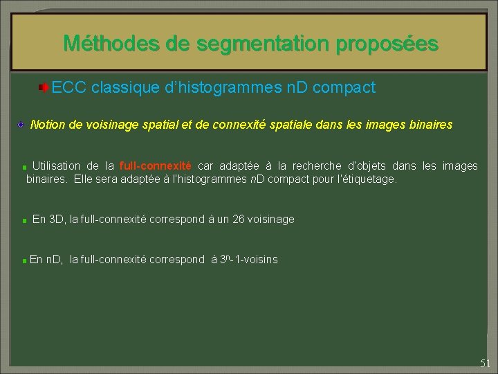 Méthodes de segmentation proposées ECC classique d’histogrammes n. D compact Notion de voisinage spatial