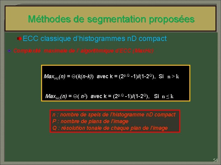 Méthodes de segmentation proposées ECC classique d’histogrammes n. D compact Complexité maximale de l’