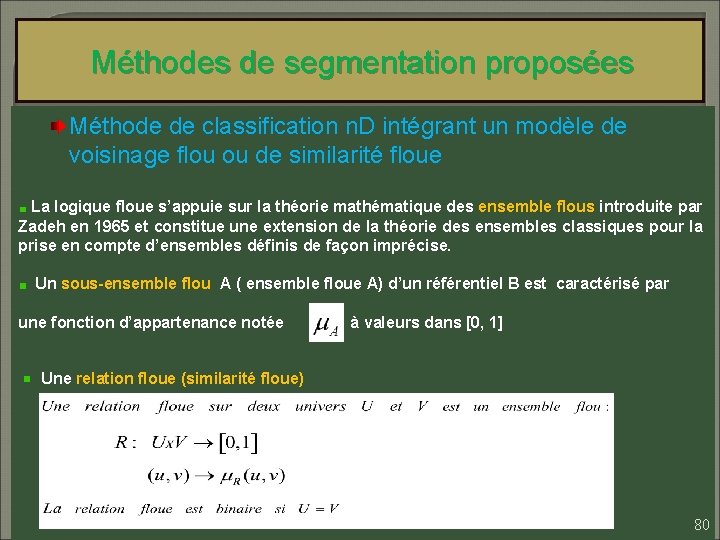 Méthodes de segmentation proposées Méthode de classification n. D intégrant un modèle de voisinage
