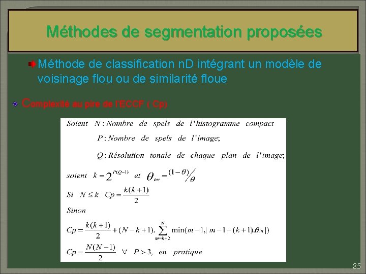 Méthodes de segmentation proposées Méthode de classification n. D intégrant un modèle de voisinage