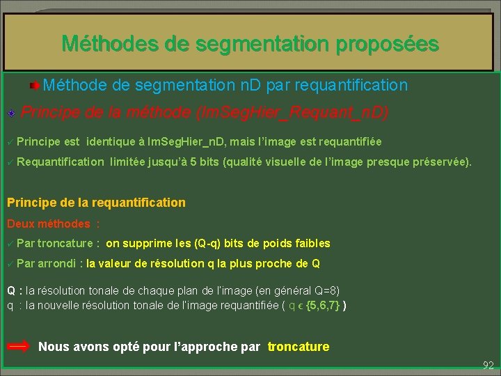 Méthodes de segmentation proposées Méthode de segmentation n. D par requantification Principe de la