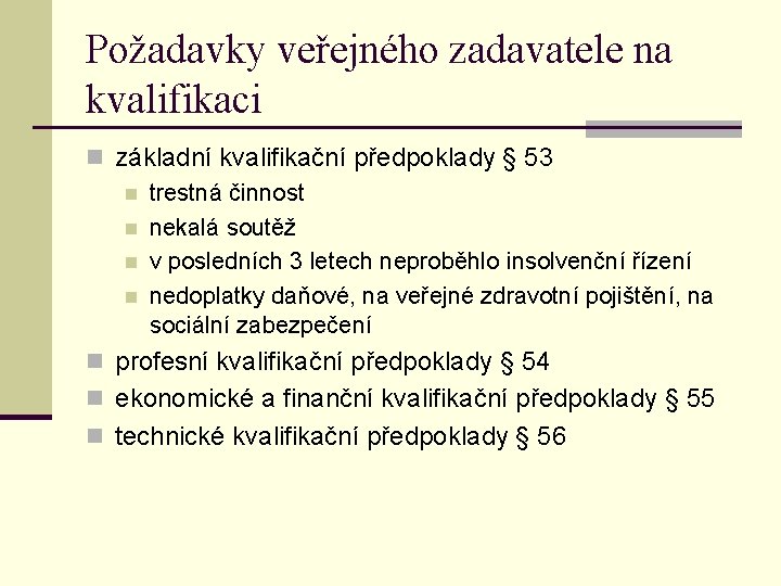 Požadavky veřejného zadavatele na kvalifikaci n základní kvalifikační předpoklady § 53 n trestná činnost