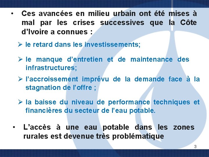  • Ces avancées en milieu urbain ont été mises à mal par les