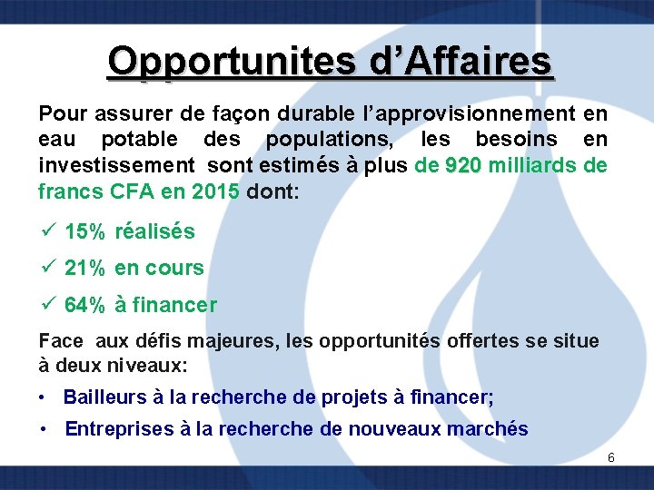 Opportunites d’Affaires Pour assurer de façon durable l’approvisionnement en eau potable des populations, les