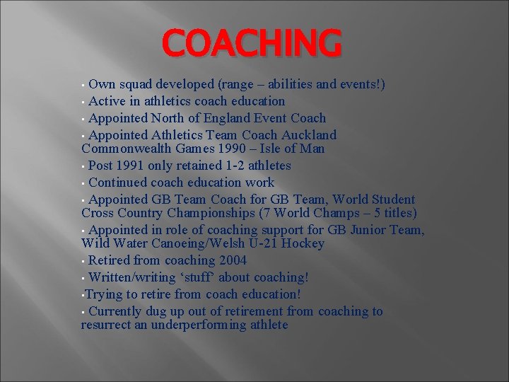 COACHING Own squad developed (range – abilities and events!) • Active in athletics coach